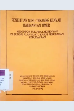 Cover Penelitian suku terasing kenyah Kalimantan Timur :  Kelompok suku dayak kenyah di sungai alan suatu kasus perubahan kebudayaan / Drs. G. Simon Devung, M. Pd. { at.all }