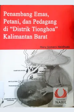 Cover Penambang emas,petani,dan pedagang di' Distrik Tionghoa " Kalimantan Barat / Mary Somers Heidhues