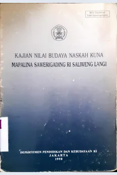Cover Kajian nilai budaya naskah Kuna mapalina sawerigading ri saliweng langi / Wiwik Pertiwi {at.all}