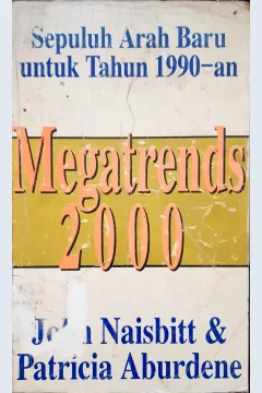 Cover Megatrends 2000 :  Sepuluh arah baru untuk tahun 1990-an / John Naisbitt ; Patricia Aburdene