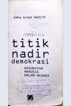 Cover Titik nadir demokrasi :  Kesunyian manusia dalam negara / Emha Ainun Nadjib; editor, Matori