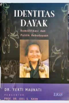 Cover Identitas dayak :  Komoditas dan politik kebudayaan / Yekti Maunati