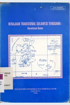Cover Kerajaan tradisional Sulawesi Tenggara :  Kesultanan Buton / Susanto Zuhdi, G.A. Ohorella, M. Said D; penyunting, R.Z. Leirissa