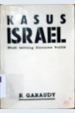 Cover Kasus Israel :  studi tentang zionisme politik / R. Garaudy