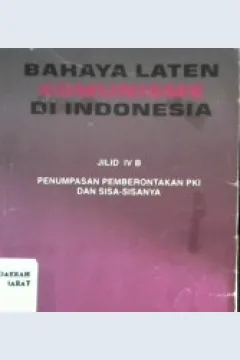 Cover Bahaya laten komunisme di Indonesia :  Penumpasan pemberontakan PKI dan sisa-sisanya / Pusat sejarah dan tradisi abri
