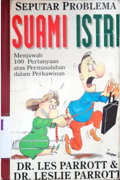 Cover Seputar problema suami istri :  Menjawab 100 pertanyaan atas permasalahan dalam perkawinan / DR. Les Parrot III, DR. Leslie Parrot