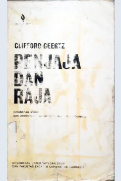 Cover Penjaja dan raja :  Perubahan sosial dan modernisasi ekonomi di dua kota Indonesia / Clifford Geertz