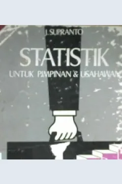 Cover Statistik :  Untuk pimpinan dan usahawan / J. Supranto