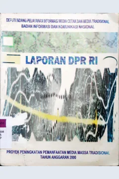 Cover Laporan DPR RI Edisi II :  Badan Informasi Dan Komnunikasi Nasional Deputi BIdang Pelayanan INformasi Media Cetak Dan Media Tradisional / Proyek Peningkatan Pemanfaatan Media Massa Tradisional