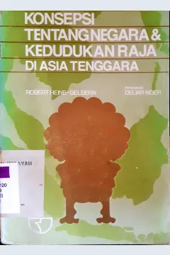 Cover Konsepsi tentang negara dan kedudukan raja di Asia Tenggara / Robert Heine; Penerjemah, Deliar Noer
