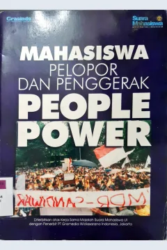 Cover Mahasiswa : Pelopor dan penggerak people power :  Kumpulan tulisan terpilih dari kampus perjuangan rakyat / Hanggonoto Adikesuma {at.all}; editor, Nur'aini Vera D