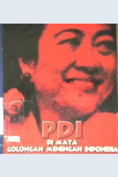 Cover PDI di mata golongan menengah Indonesia / Arif Zulkifli