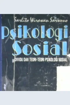 Cover Psikologi sosial :  Individu dan teori-teori psikologi sosial / Sarlito Wirawan Sarwono