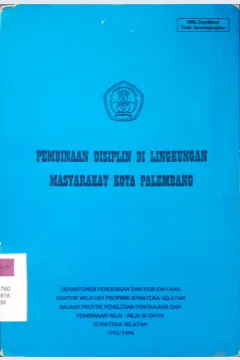Cover Pembinaan disiplin di lingkungan masyarakat kota Palembang / Editor, Eddy Ramlan, Abu Hanifah