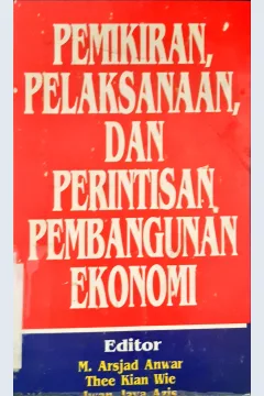 Cover Pemikiran, pelaksanaan, dan perintisan, pembangunan ekonomi. / Editor, M. Arsyad Anuar