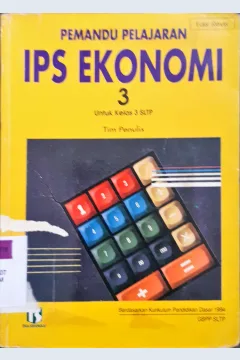 Cover Pemandu pelajaran IPS ekonomi untuk kelas 3 SLTP :  berdasarkan kurikulum pendidikan dasar 1994 GBPP SLTP / Drs.Yulianto dkk