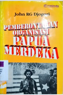 Cover Pemberontakan organisasi papua merdeka / Jhon RG Djopari