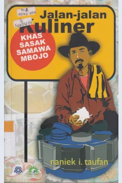 Cover Jalan-Jalan Kuliner Khas Sasak Samawa Mbojo / Naniek I.Taufan