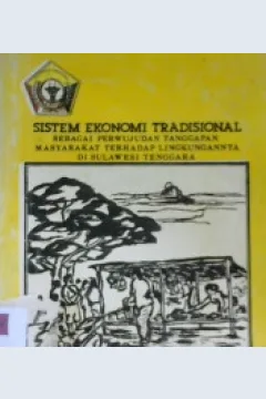 Cover Sistem ekonomi tradisional sebagai perwujudan tanggapan masyarakat terhadap lingkungannya di Sulawesi Tenggara