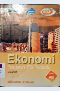 Cover Ekonomi pelajaran IPS terpadu untuk SMP kelas VIII / Mohammad Yasin, S.E, M. Sc, Sri Ethicawati, SE.