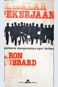 Cover Masalah pekerjaan.Bagaimana mengatasinya agar berhasil / L. Ron Hubbard