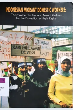 Cover Indonesian migrant domestic workers :  Their vulnerabilities and new initiatives for the protection of their rights