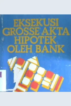 Cover Eksekusi grosse akta hipotek oleh bank / Eugenia liliawati muljono, S.H. ,  Hadi Setia Tunggal ; editor,  Amin widjaja tunggal, AK.,MBA.