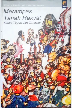 Cover Merampas tanah rakyat :  Kasus Tapos dan Cimacan / Dianto Bachriadi, Anton Lucas; penyunting, Candra Gautama