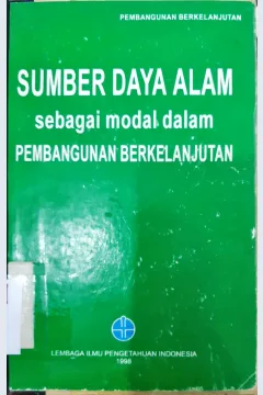 Cover Sumber daya alam sebagai modal dalam pembangunan berkelanjutan / Editor, Soenartono Adisoemarto