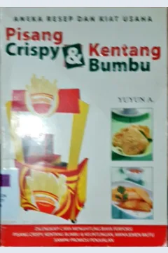 Cover Aneka resep dan kiat usaha :  Pisang crispy dan kentang bumbu / Yuyun A.