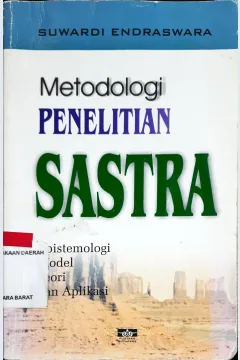 Cover Metodologi Penelitian Sastra :  Epistemologi, Model, Teori dan Aplikasi / Suwardi Endraswara