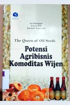 Cover Potensi agribisnis komoditas wijen :  The queen of Oil seeds / Sri Handajani, Erlyna Wida R, Suminah Anantanyu