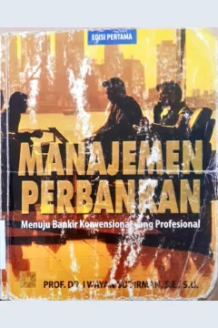Cover Manajemen perbankan :  menuju bankir konvensional yang profesional / Prof.Dr. I Wayan Sudirman, SE.S.U.