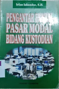 Cover Pengantar hukum pasar modal bidang kustodian / Irfan Iskandar, SH.