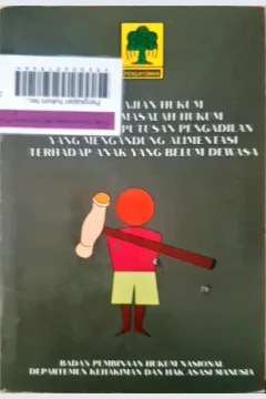 Cover Pengkajian hukum tentang masalah hukum pelaksanaan putusan pengadilan yang mengandung alimentasi terhadap anak yang belum dewasa / Prof. DR. Djuhaendah Hasan, SH; editor, L. Sumartini, SH.{dkk}