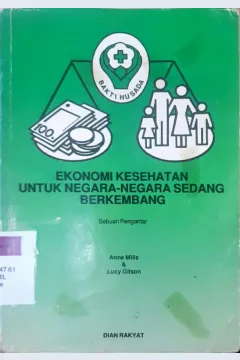 Cover Ekonomi kesehatan untuk negara-negara sedang berkembang / Anne Mills