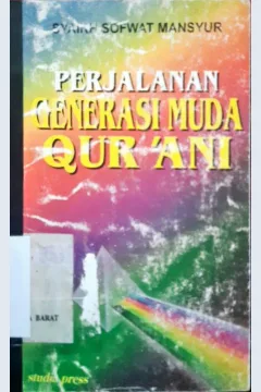 Cover Perjalanan generasi muda qur'ani / DR. Mansyur M; penerjemah, M. Fauzi Arfan