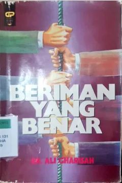 Cover Beriman yang benar / Dr. Ali Gharisah; penerjemah, H. Salim Basyarahil