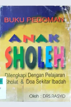 Cover Buku pedoman anak sholeh :  Dilengkapi dengan bacaan sholat desertai do'a sekitar ibadah / Rasyid