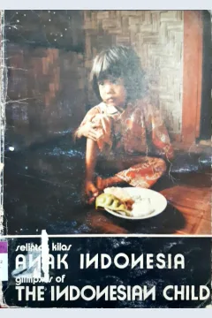 Cover Selintas kilas anak Indonesia = Glimpses of the Indonesian child / Dewan Nasional Indonesia