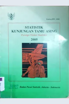 Cover Statistik kunjungan tamu asing =Foreign visitor statistcs  2005 / Safitri Dewi; editor, Ahmad Kurjatin, Mila Hertinmalyana