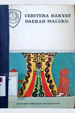 Cover Cerita rakyat daerah Maluku / Departemen Pendidikan dan  Kebudayaan