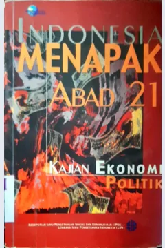Cover Indonesia menapak abad 21 :  Kajian ekonomi politik