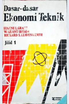 Cover Dasar-dasar ekonomi teknik  Jilid 1 / Eugene L. Grant, W. Grant Oreson, Richard S. Leavenworth
