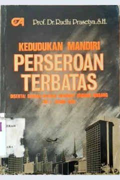 Cover Kedudukan mandidri :  Pferseroan terbatas  disertai dengan ulasan menurut undang-undang no1 tahun 1995 / Rudhi prasetya