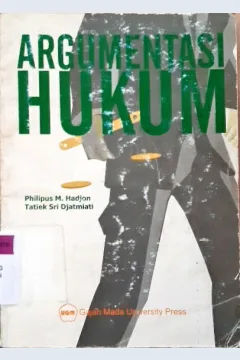 Cover Argumentasi Hukum / Philipus M.Hadjon, Tatiek Sri Djatmiati