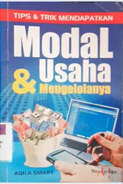 Cover Modak usaha dan mengelolanya :  Tips dan trik mendapatkan / Aqila Smart