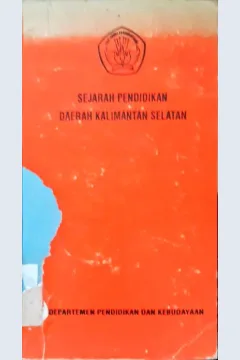 Cover Sejarah pendidikandaerah Kalimantan Selatan / Drs. H. Ramli Nawawi, Drs. M. Idwar Saleh, Drs. A. Gazali Usman
