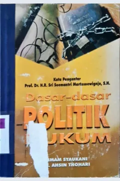 Cover Dasar-dasar politik hukum / Imam Syaukani, A. Ahsin Thohari