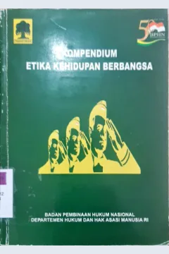 Cover Kompendium etika kehidupan berbangsa / Prof. Dr. C.F.G. Sunaryati Hartono, SH.; editor, Ajarotni Nasution, SH,MH., Sutriya